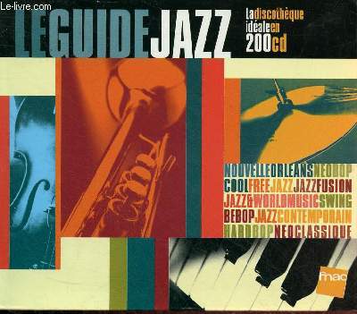 Le guide jazz, la discothque idale en 200 cd.