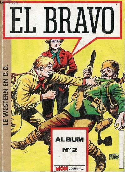 El Bravo, album n2 - Contenant les n106-107-108 - Bronco & Ella la fuite dans le marais - Henri Fabre le gant du minuscule - Rocky le trappeur la piste du bout du monde - Bronco & Ella mortelle symphonie - Barnum, l'empereur de la pub...