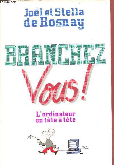 Branchez vous ! l'ordinateur en tte  tte.