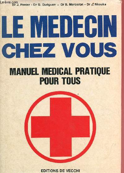 Le mdecin chez vous manuel mdical pratique pour tous.