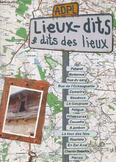 Lieux-dits et dits des lieux.