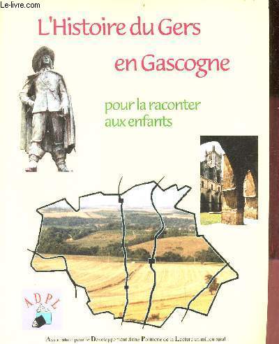 L'Histoire du Gers en Gascogne pour la raconter aux enfants.