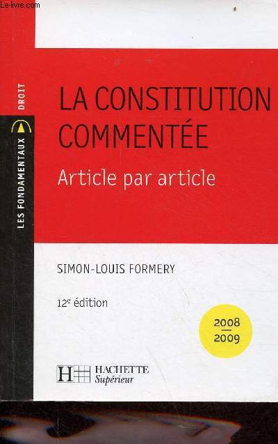 La constitution commente article par article - 2008-2009 - 12e dition - Collection les fondamentaux droit n17.