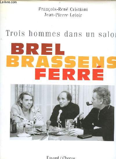 Trois hommes dans un salon Brel, Brassens, Ferr.