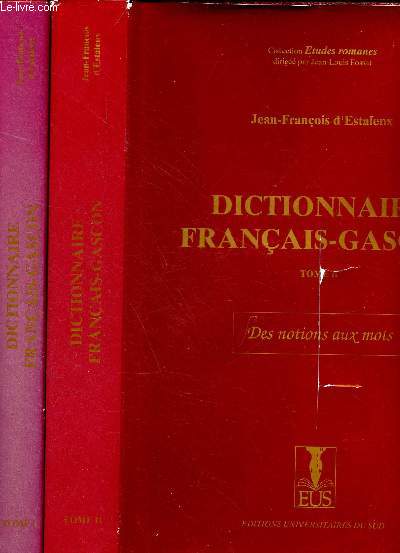 Dictionnaire franais-gascon - des notions aux mots - En 2 tomes (2 volumes) - Tome 1 + Tome 2 - Collection tudes romanes.