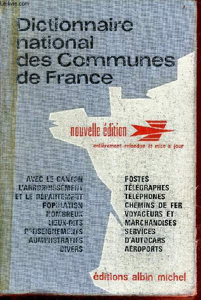 Dictionnaire Meyrat - Dictionnaire national des communes de France structure administrative renseignements P.T.T. et S.N.C.F. - 19e dition entirement refondue.