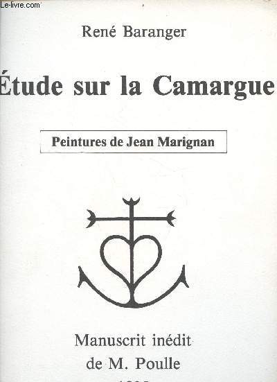 Etude sur la Camargue - Peintures de Jean Marignan - Manuscrit indit de M.Poulle 1835.