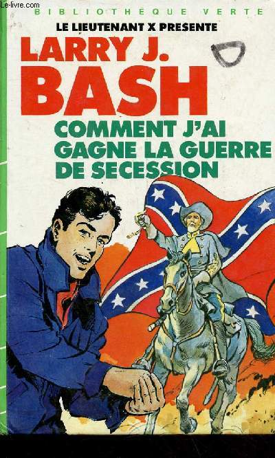 Comment j'ai gagn la guerre de scession - Collection bibliothque verte.