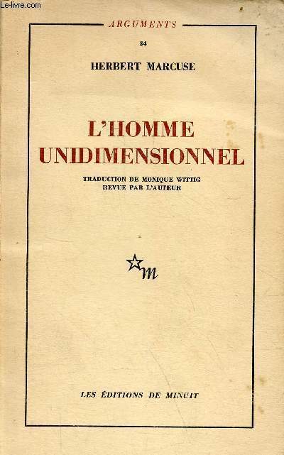 L'homme unidimensionnel - essai sur l'idologie de la socit industrielle avance - Collection arguments n34.