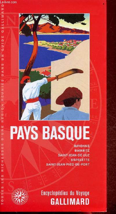 Pays Basque - Bayonne, Biarritz, Saint-Jean-de-Luz, Espelette, Saint-Jean-pied-de-Port - Collection Encyclopdie du voyage gallimard.