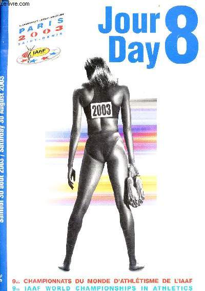 Jour/Day 8 - 9es championnats du monde d'athltisme de l'Iaaf/9th Iaaf world championships in athletics - Samedi 30 aot 2005/saturday 30 august 2003.