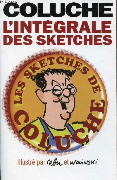 L'intgrale des sketches - Collection le sens de l'humour.