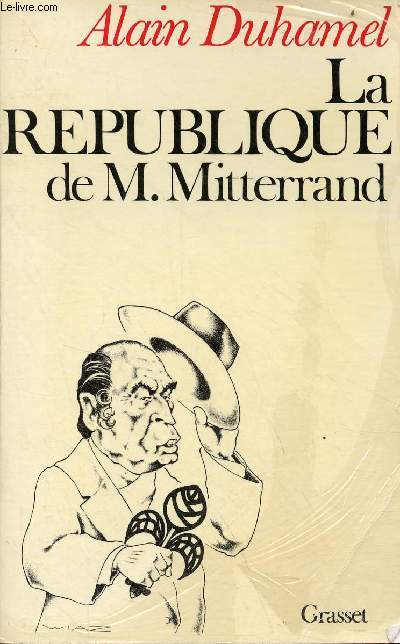 La Rpublique de Monsieur Mitterrand.