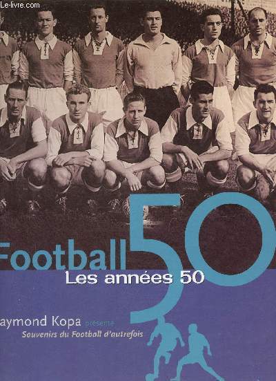 Souvenirs du football d'autrefois - Les annes 50.