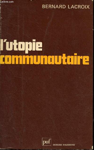 L'utopie communautaire, histoire sociale d'une rvolte - Collection sociologie d'aujourd'hui.