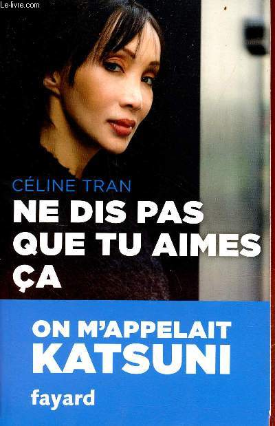 Ne dis pas que tu aimes a - On m'appelait Katsuni.