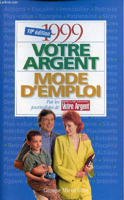 Votre argent mode d'emploi 1999 - 10e dition.