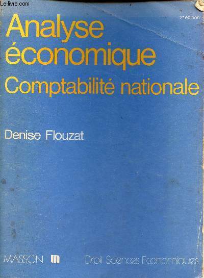Analyse conomique : Micro-conomie et Macro-conomie - Comptabilit nationale : le systme largi (Secn) - 2e dition entirement refondue - Collection Droit - Sciences Economiques.