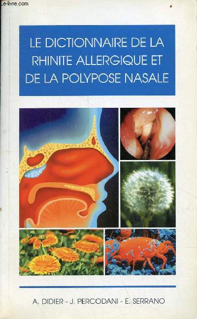 Le dictionnaire de la rhinite allergique et de la polypose nasale.