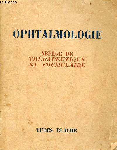 Ophtalmologie abrg de thrapeutique et formulaire.