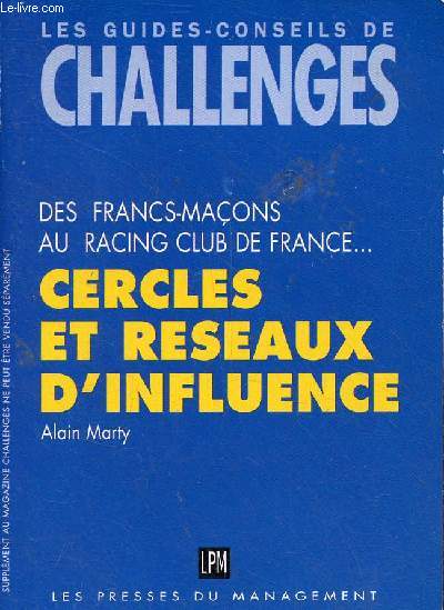 Des francs-maons au racing club de France... cercles et rseaux d'influence - Les guides-conseils de challenges.