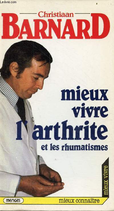 Mieux vivre l'arthrite et les rhumatismes - Collection mieux connatre, mieux vivre.