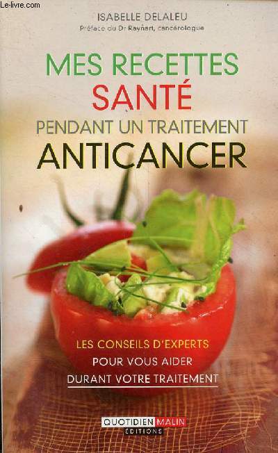 Mes recettes sant pendant un traitement anticancer - les conseils d'experts pour vous aider durant votre traitement.