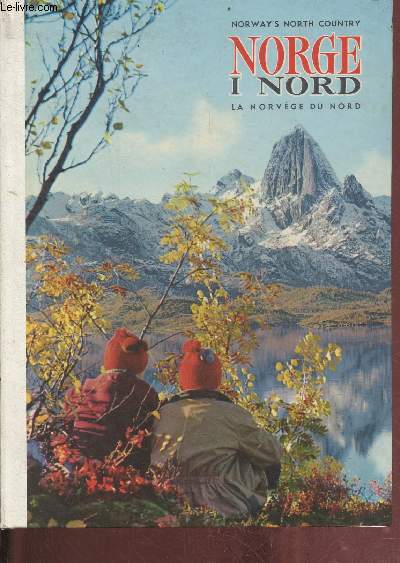 Norway's north country / Norge i nord / La Norvège du nord.