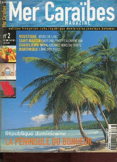 Mer Carabes Magazine n2 dcembre 2002/mars 2003 - Samana la pninsule du bonheur - moustique rves de luxe - Marie-Galante hors du temps - motions pices  orient bay - les yoles martiniquaises - les Bath sur l'le de Virgin Gorda ...