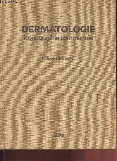 Dermatologie iconographie commente.