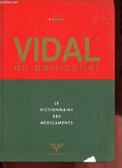 Vidal du particulier - le dictionnaire des mdicaments.