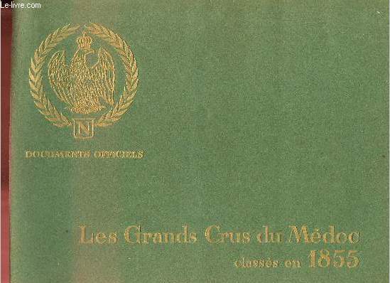 Les Grands Crus du Mdoc classs en 1855 - documents officiels.