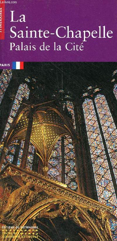 La Sainte-Chapelle Palais de la Cit - Collection itinraires.