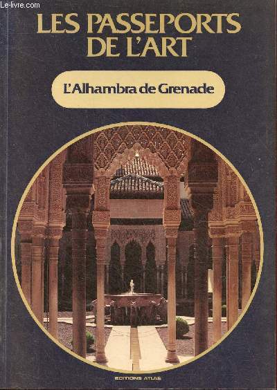 L'Alhambra de Grenade - Collection les passeports de l'art n4.