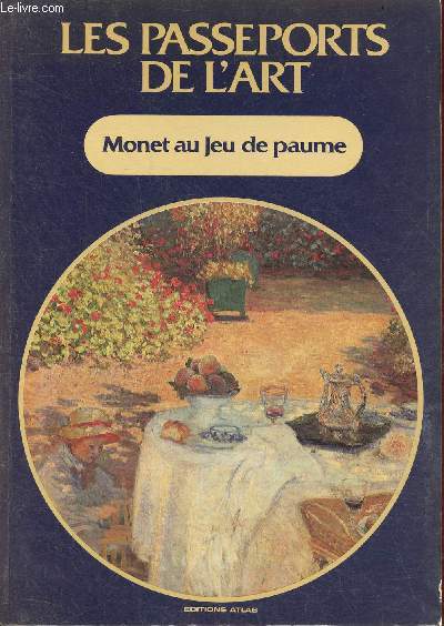Monet au jeu de paume - Collection les passeports de l'art n7.