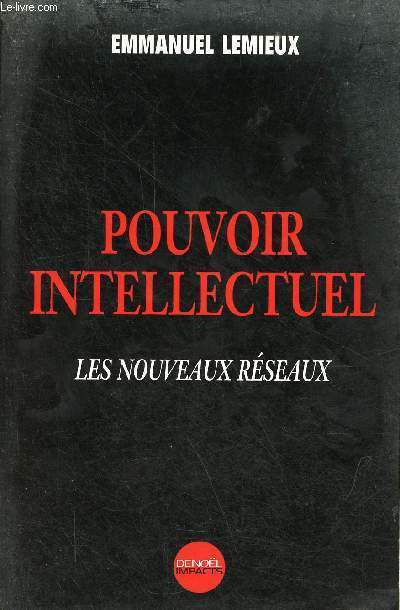 Pouvoir intellectuel les nouveaux rseaux.