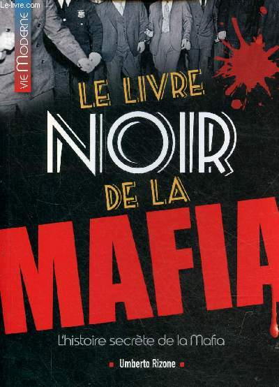 Le livre noir de la mafia, l'histoire secrte de la mafia.