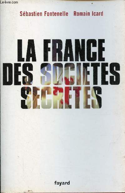La France des socits secrtes.