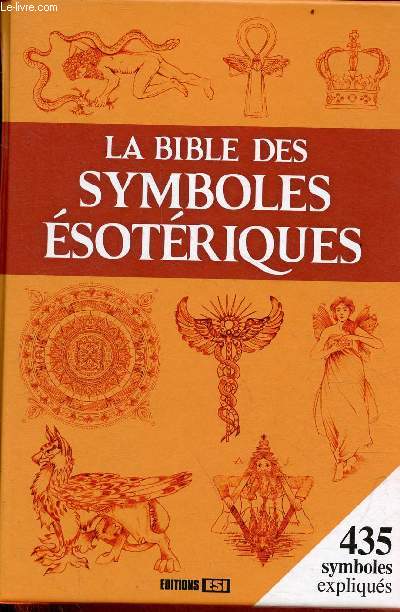 La bible des symboles sotriques - 435 symboles expliqus.