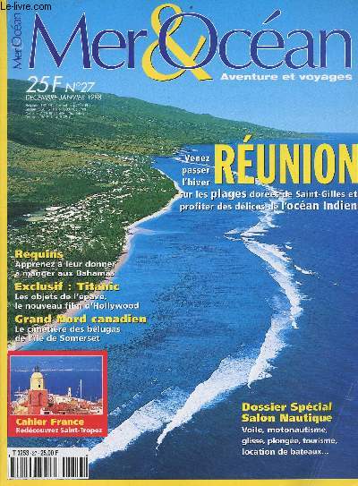 Mer & Ocan n27 dcembre-janvier 1998 - Runion venez passer l'hiver sur les plages dores de Saint-Glles et profiter des dlices de l'ocan indien - dossier spcial salon nautique voile, motonautisme, glisse, plonge, tourisme, location de bateaux ...