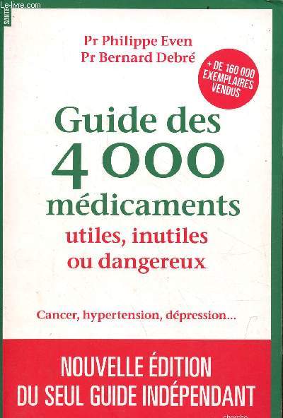 Guide de 4000 mdicaments utiles, inutiles ou dangereux - Cancer, hypertension, dpression... - Collection documents - nouvelle dition du seul guide indpendant.
