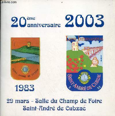 Lions International 20me anniversaire 1983-2003 29 mars Salle du Champ de Foire Saint-Andr de Cubzac.