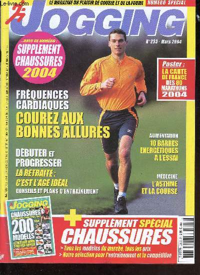 Jogging International n233 mars 2004 - Frquences cardiaques courez aux bonnes allures - dbuter et progresser la retraite c'est l'ge idal conseils et plans d'entranement - alimentation 10 barres nergtiques  l'essai - mdecine l'asthe et la course.