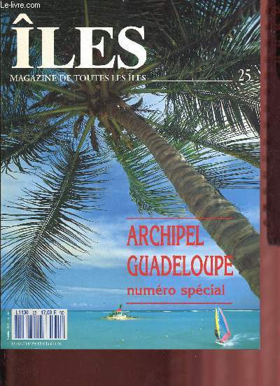 les magazine de toutes les les n25 dcembre 1992 - Numro spcial Archipel Guadeloupe - Basse-Terre et Grande-Terre - Marie-Galante - les Saintes - la Dsirade - Petite-Terre - Saint-Barthlemy - Saint-Martin.