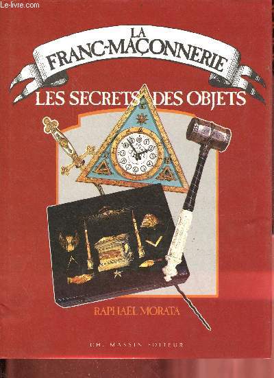 La Franc-Maonnerie les secrets des objets.