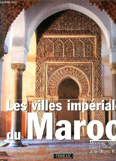 Les villes impriales du Maroc.