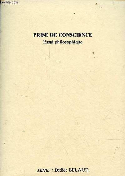 Prise de conscience - essai philosophique.