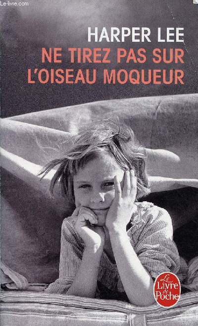 Ne tirez pas sur l'oiseau moqueur - Collection le livre de poche n30617.