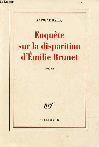 Enqute sur la disparition d'Emilie Brunet - Roman.