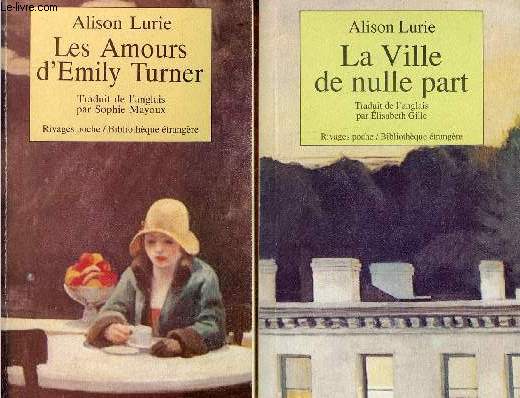 Lot de 2 livres d'Alison Lurie : Les amours d'Emily Turner (2001) + La ville de nulle part (1998).